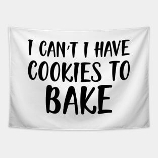 Baker -  I can't I have cookies to bake Tapestry