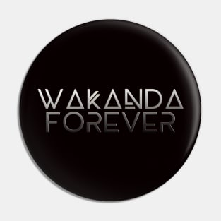 Wakanda Forever! Pin