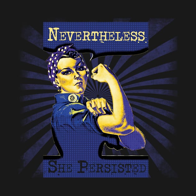 Nevertheless she persisted feminist by SzarlottaDesigns