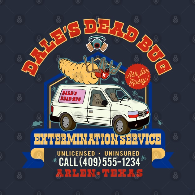 Dale's Dead Bug Service by Alema Art