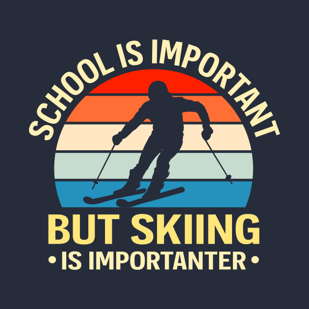 School Is Important But Skiing Is Importanter by TheDesignDepot