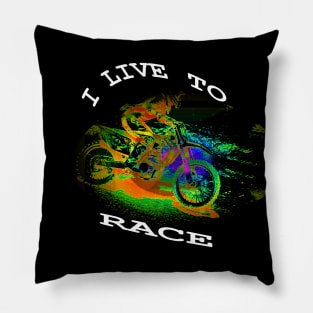 I LIVE TO RACE - Motocross Racer Pillow