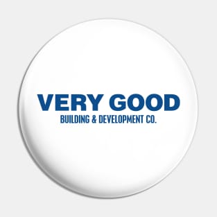 VERY GOOD Building & Development Co. (Blue) Pin