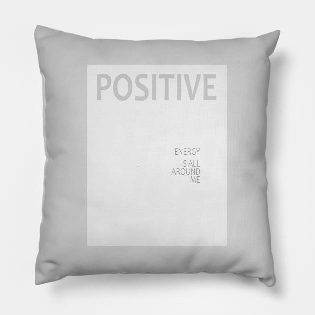 Positive energy is all around me, Law of attraction Pillow by FlyingWhale369