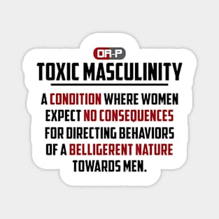 TOXIC MASCULINITY (W) Magnet