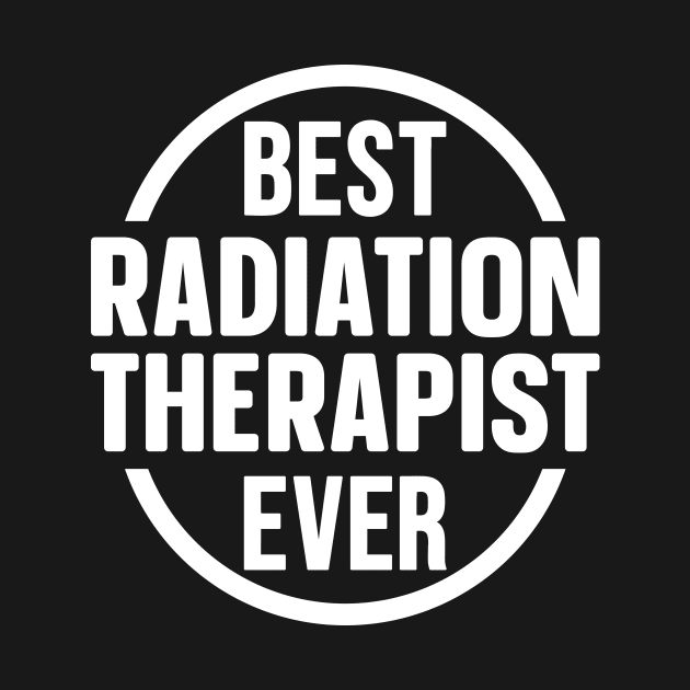 Best Radiation Therapist Ever by colorsplash