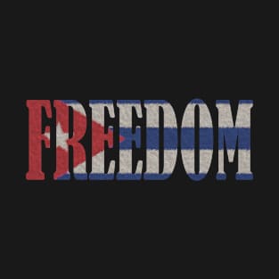 Freedom for Cuba! Libertad! T-Shirt