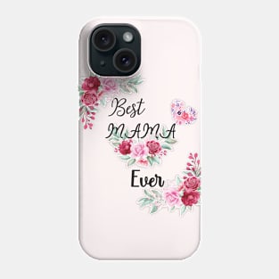 Best Mama Ever - Flowers Phone Case