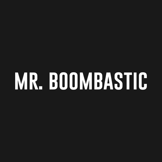 Mr. Boombastic by sandyrm