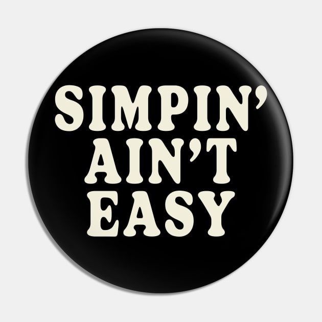 Simpin' Ain't Easy Pin by Friend Gate