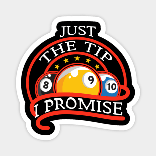 Just The Tip I Promise Billiards Magnet