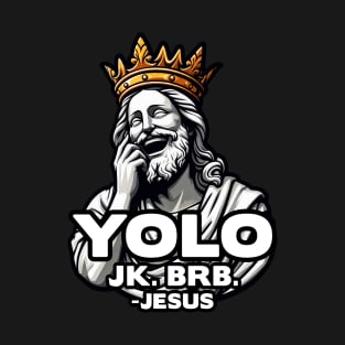 YOLO JK BRB Jesus T-Shirt