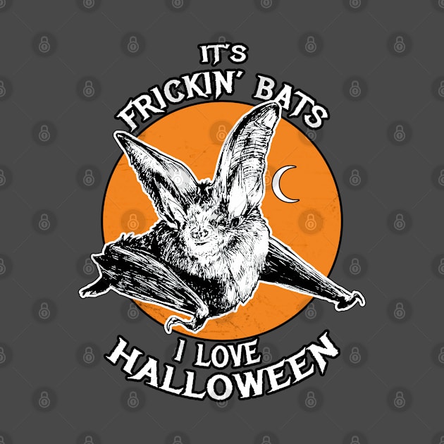 It's frickin' bats I love Halloween, vintage retro vampire bat and moon by Ryuvhiel