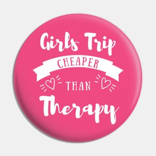 Girls Trip Cheaper Than Therapy Pin