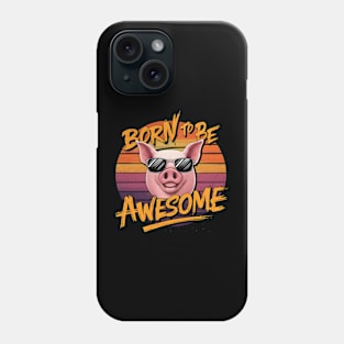 Born to be awsome Phone Case