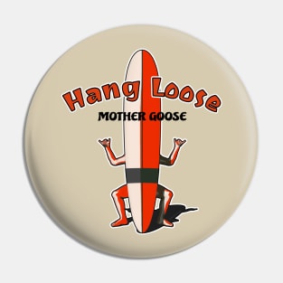 Hang Loose Mother Goose Pin