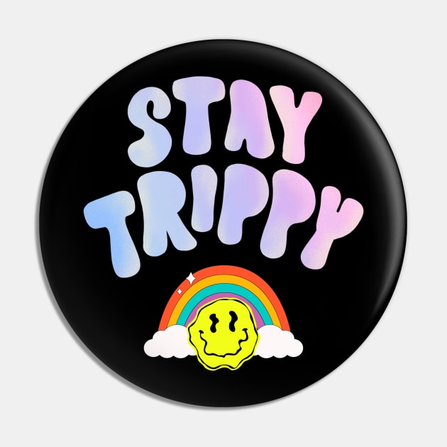 stay trippy Pin by derrickcrack