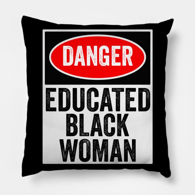 Danger Educated Black Women Gift Pillow by BadDesignCo