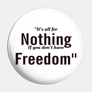 It's all about freedom Pin