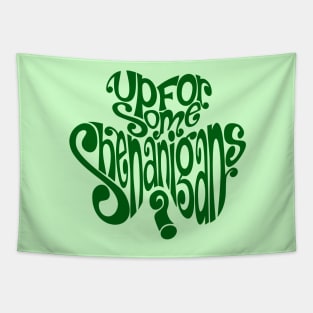 St. Patrick's Day - Up For Some Shenanigans? Tapestry