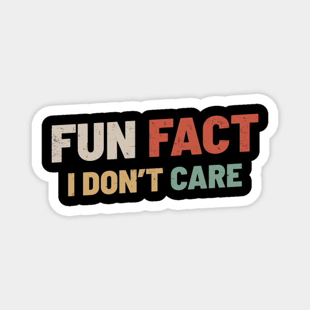 Fun Fact I Dont Care Magnet by tiden.nyska