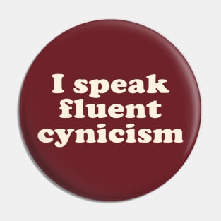 Cynicism Pin