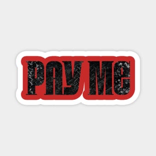 Pay Me Magnet