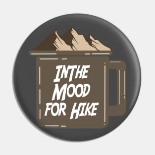 In The Mood For Hike Pin