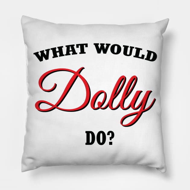 what would dolly do Pillow by teestaan