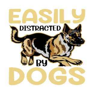 Can't Focus? Blame it on the Pups - Easily Distracted by Dogs T-Shirt