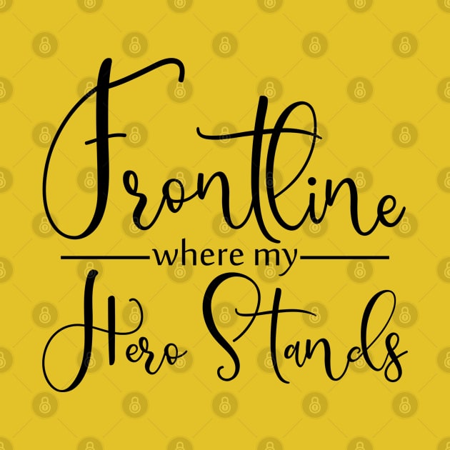 Frontline Where My Hero Stands by TreetopDigital