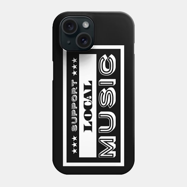 Support Local Music Phone Case by Analog Designs