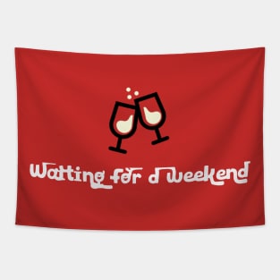 Waiting for the weekend Tapestry