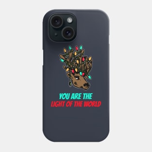 YOU ARE THE LIGHT OF THE WORLD - REINDEER Phone Case