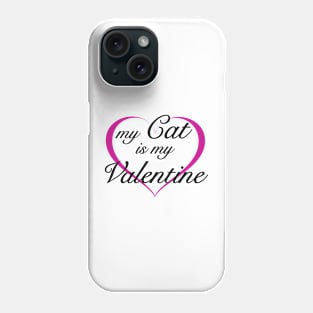 My Cat is my Valentine Phone Case