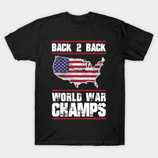 Back 2 Back World War Champions Usa T Shirt Teepublic