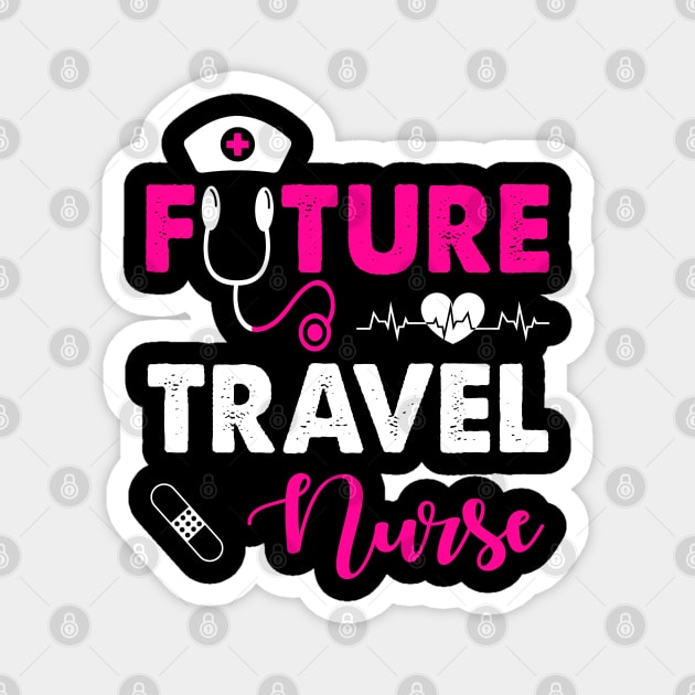 FUTURE TRAVEL NURSE Magnet by CoolTees