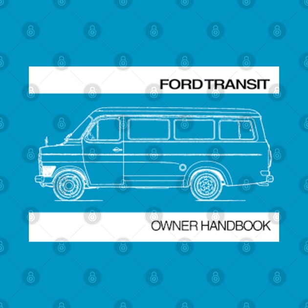 FORD TRANSIT - owners handbook by Throwback Motors