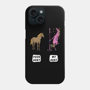 Your Aunt My Aunt Horse Unicorn Funny T-Shirt- Phone Case