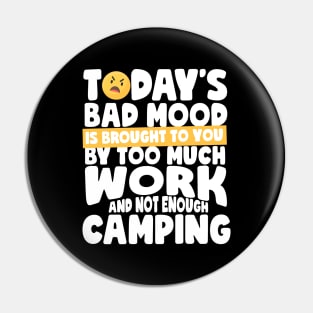 Bad Mood Not Enough Camping Pin