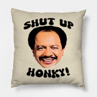 Shut up honky! Pillow