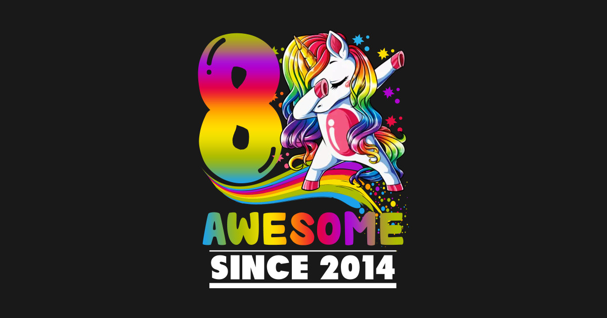 Awesome Since 2014 Dabbing Unicorn 8th Birthday Girls Awesome Since 2014 Tank Top Teepublic 