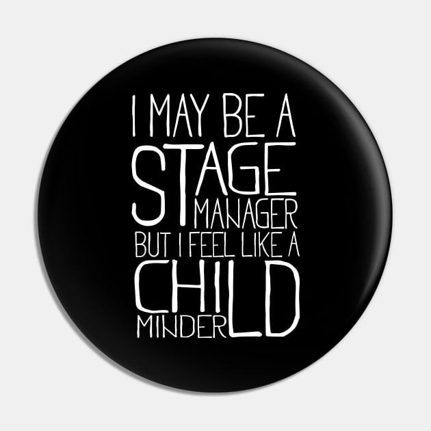 Stage Manager Child Minder Pin by thingsandthings