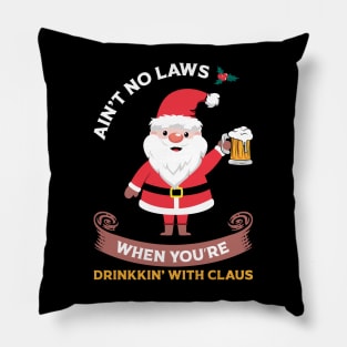 Ain't No Laws When You Drink with Claus Pillow