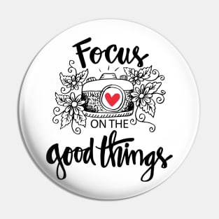 Focus on the good things. Pin