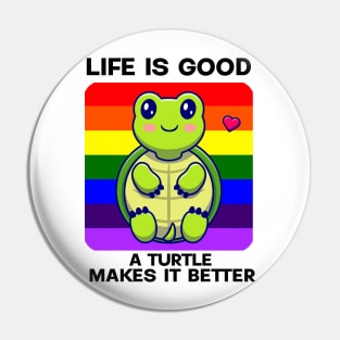 Life is good A Turtle makes it better Pin