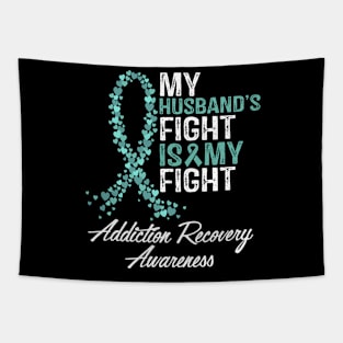 My Husband's Fight Is My Fight Addiction Recovery Awareness Tapestry