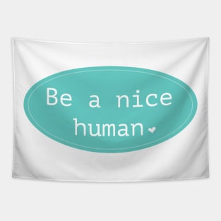 Be a nice human Tapestry