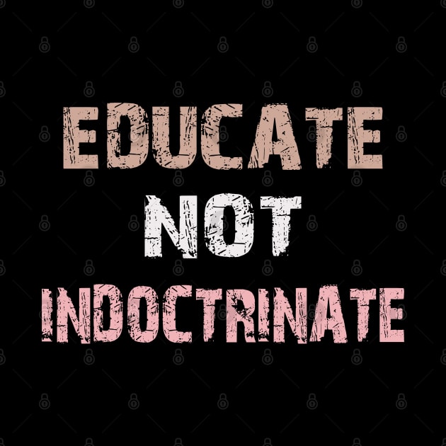 educate not indoctrinate by mdr design