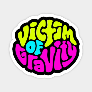 Victim of Gravity Word Art Magnet